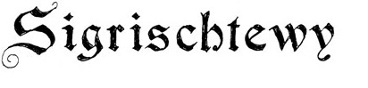 Schriftzug Sigrischtewy